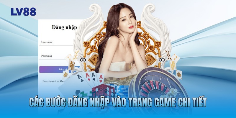 Các bước đăng nhập vào trang game chi tiết