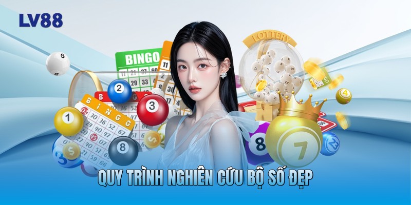 Quy trình nghiên cứu bộ số đẹp